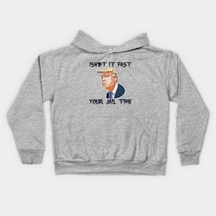 isn't-it past your jail time Kids Hoodie